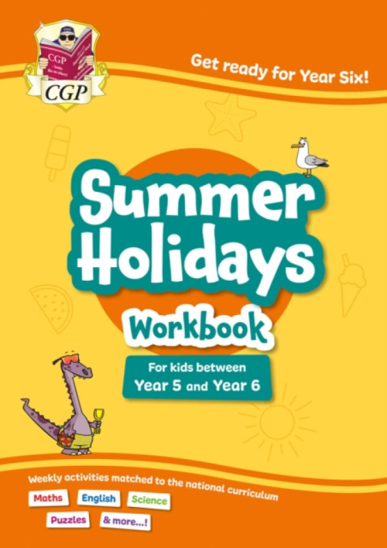 CGP Summer Holidays Activity Workbook - for kids between Year 5 and Year 6 (ages 9-10) - CGP Books