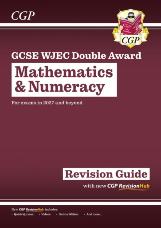New GCSE WJEC Mathematics & Numeracy Double Award Revision Guide (For exams from 2027) - CGP Books