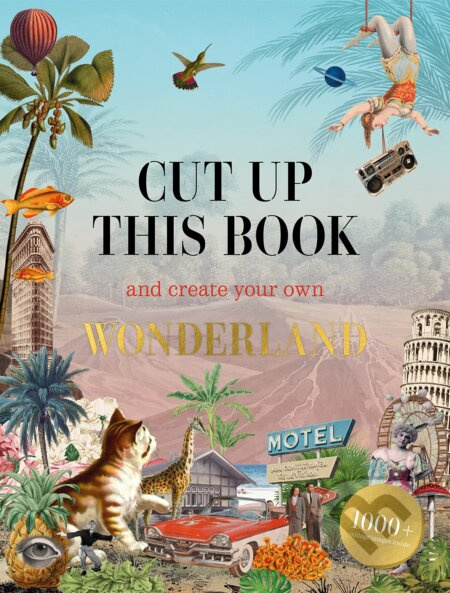 Cut Up This Book and Create Your Own Wonderland - Eliza Scott, Marta Costa Planas (Ilustrátor) - kniha z kategorie Umění, design a architektura