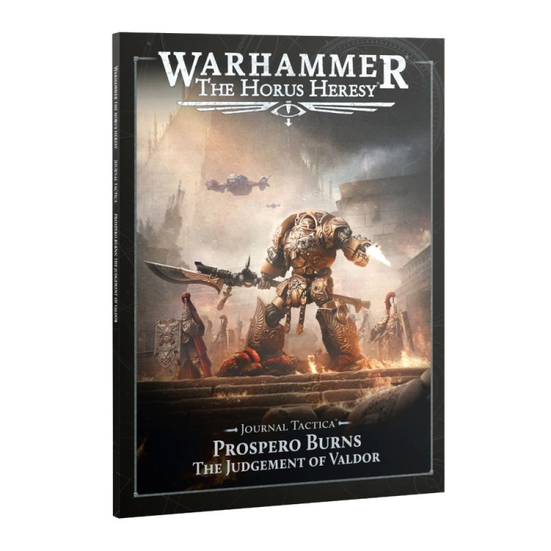 Warhammer: The Horus Heresy - Journal Tactica: Prospero Burns - The Judgement Of Valdor