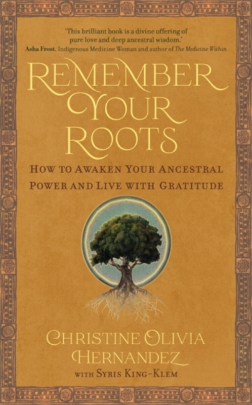 Remember Your Roots - Christine Olivia Hernandez, Syris Elijah King-Klem