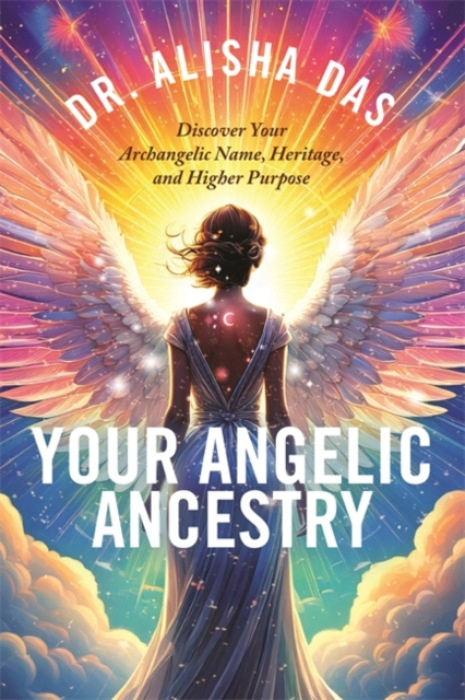 Hay House UK Ltd Your Angelic Ancestry - Das, Alisha