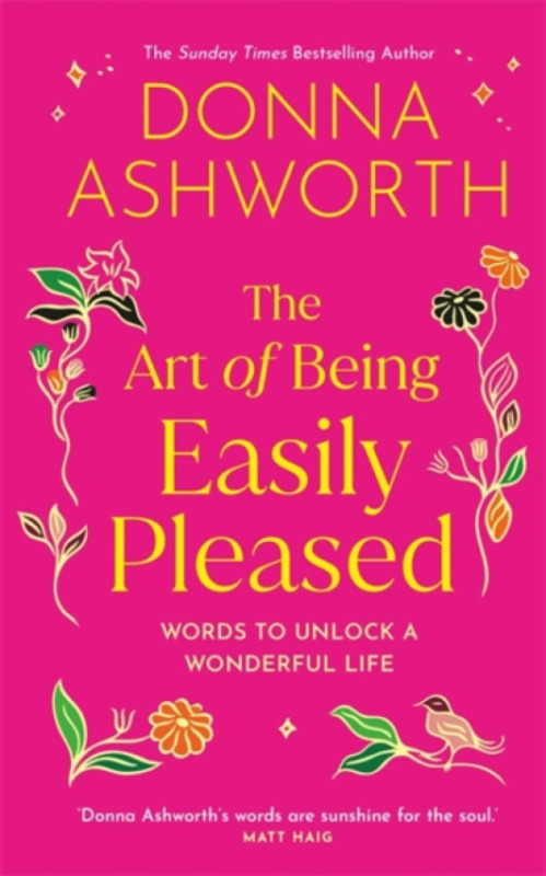 Hay House UK Ltd Art of Being Easily Pleased - Ashworth, Donna