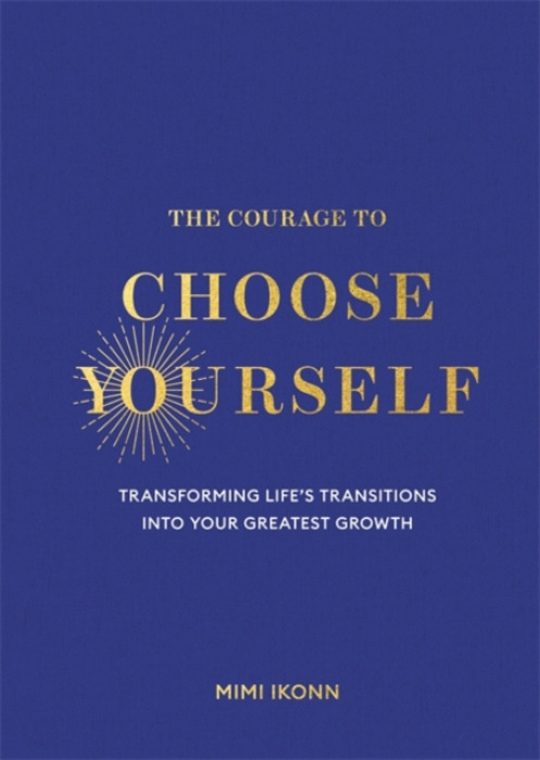 Hay House UK Ltd Courage to Choose Yourself - Ikonn, Mimi