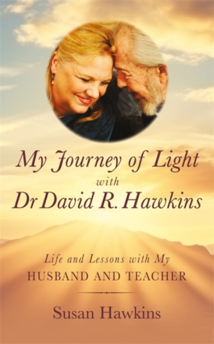 Hay House UK Ltd My Journey of Light With Dr. David R. Hawkins - Hawkins, Susan