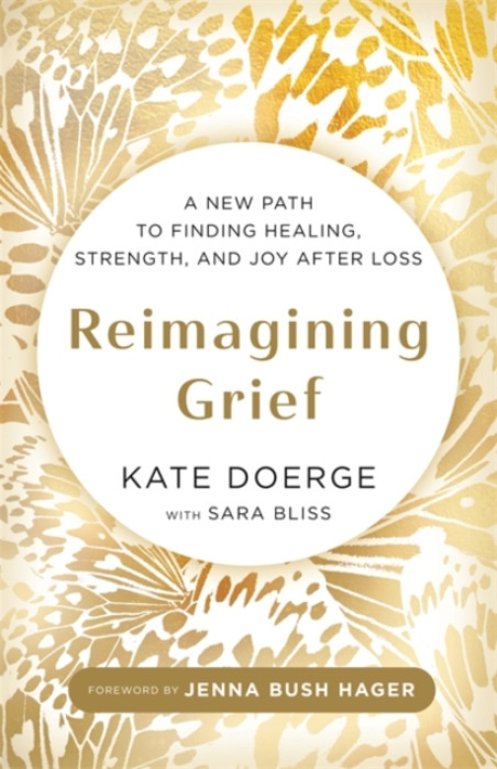 Hay House UK Ltd Reimagining Grief - Doerge, Kate