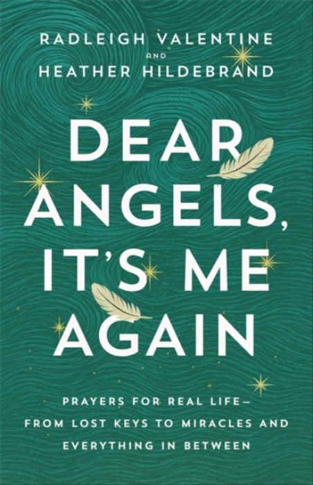 Hay House UK Ltd Dear Angels, It's Me Again - Valentine, Radleigh a Hildebrand, Heather