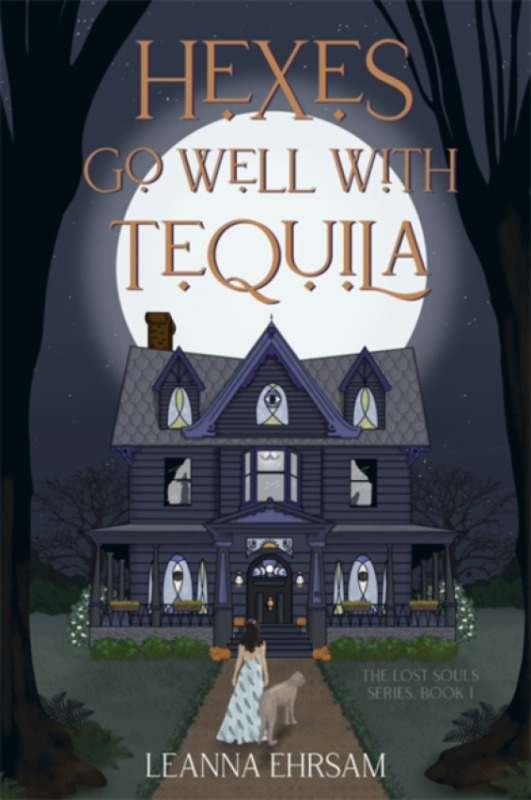 Hay House UK Ltd Hexes Go Well with Tequila (The Lost Souls Series, Book 1) - Ehrsam, LeAnna