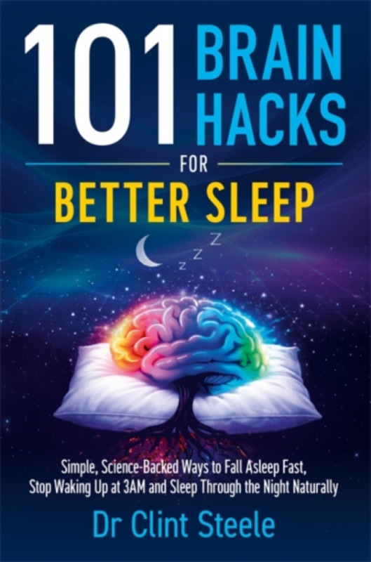 Hay House UK Ltd 101 Brain Hacks for Better Sleep - Steele, Dr. Clint