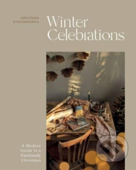 Winter Celebrations (A Modern Guide to a Handmade Christmas) - kniha z kategorie Zdraví a životní styl