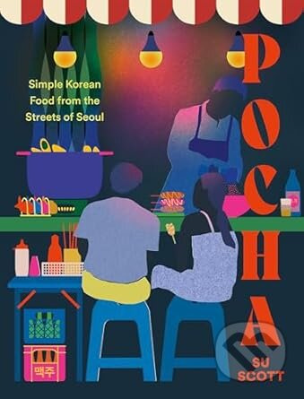 Pocha: Simple Korean Food from the Streets of Seoul - kniha z kategorie Kuchařky