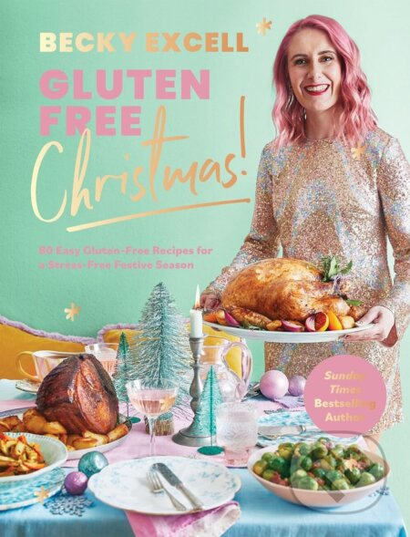 Gluten Free Christmas (80 Easy Gluten-Free Recipes for a Stress-Free Festive Season) - kniha z kategorie Diety a zdravá výživa