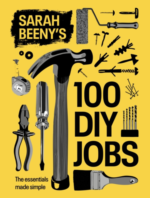 Quadrille Publishing Ltd Sarah Beeny's 100 DIY Jobs - Beeny, Sarah