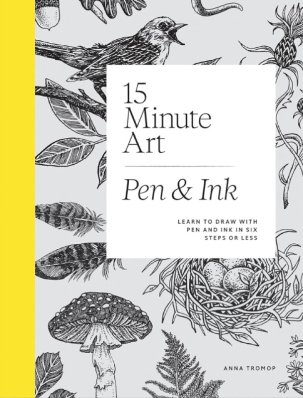 Quadrille Publishing Ltd 15-Minute Art Pen & Ink - Tromop, Anna