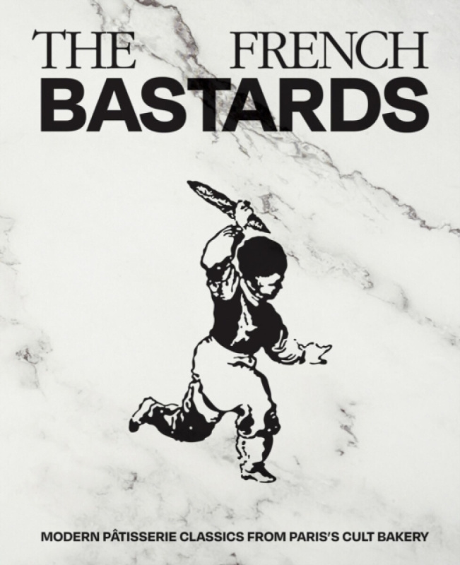 Quadrille Publishing Ltd French Bastards - The French Bastards