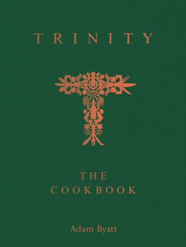 Quadrille Publishing Ltd Trinity: The Cookbook - Byatt, Adam