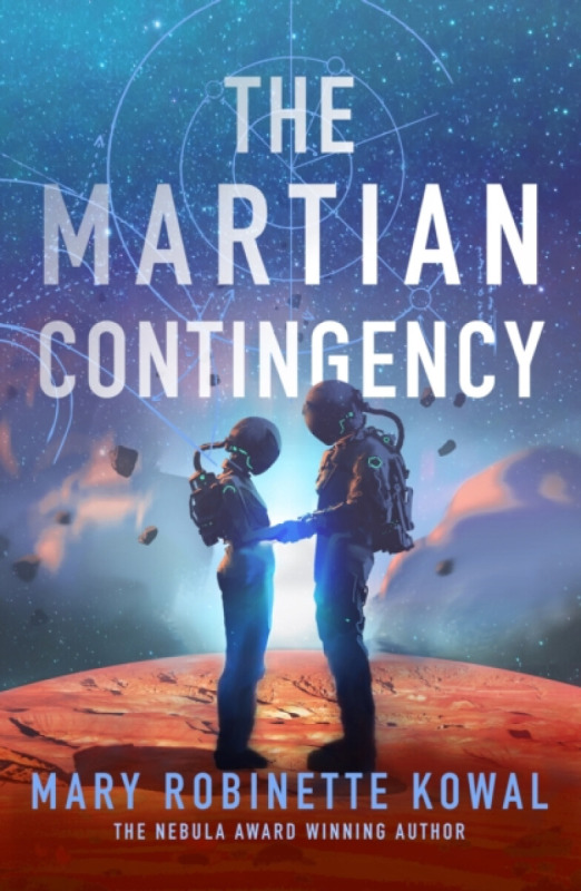 The Martian Contingency (A Lady Astronaut Novel) - Mary Robinette Kowal