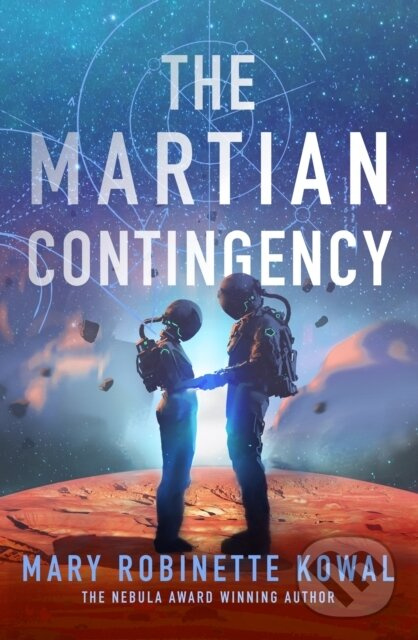 The Martian Contingency (A Lady Astronaut Novel) - Mary Robinette Kowal