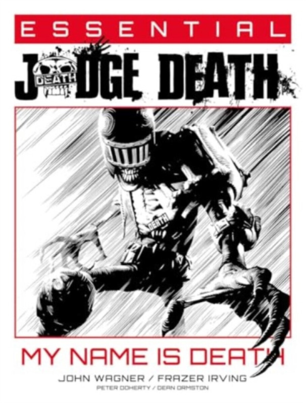 Rebellion Publishing Ltd. Essential Judge Death: My Name Is Death - Wagner, John