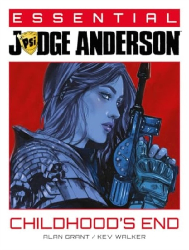 Rebellion Publishing Ltd. Essential Judge Anderson: Childhood's End - Grant, Alan
