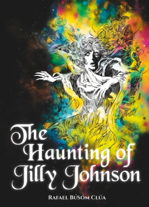 Rebellion Publishing Ltd. Haunting of Jilly Johnson - Busom, Rafael