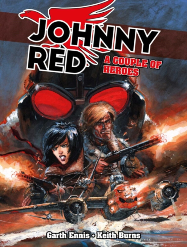 Rebellion Publishing Ltd. Johnny Red: A Couple of Heroes - Ennis, Garth