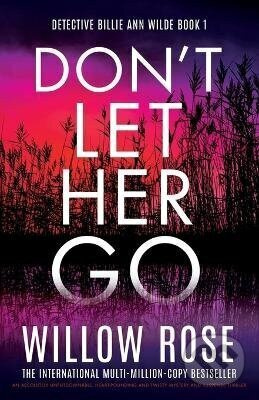Don´t Let Her Go - Willow Rose