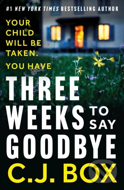 Three Weeks to Say Goodbye - C.J. Box - kniha z kategorie Beletria
