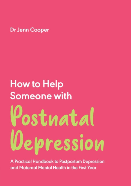 How to Help Someone with Postnatal Depression - Jenn Cooper