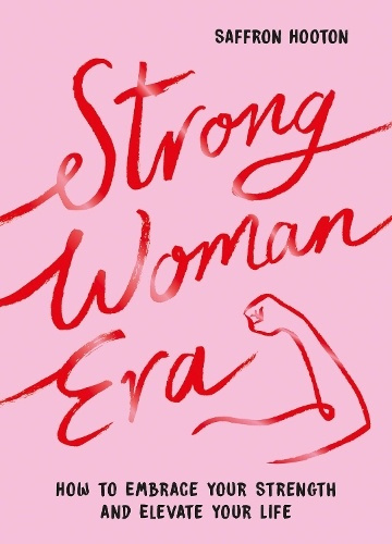 Strong Woman Era, How to Embrace Your Strength and Elevate Your Life Summersdale Publishers