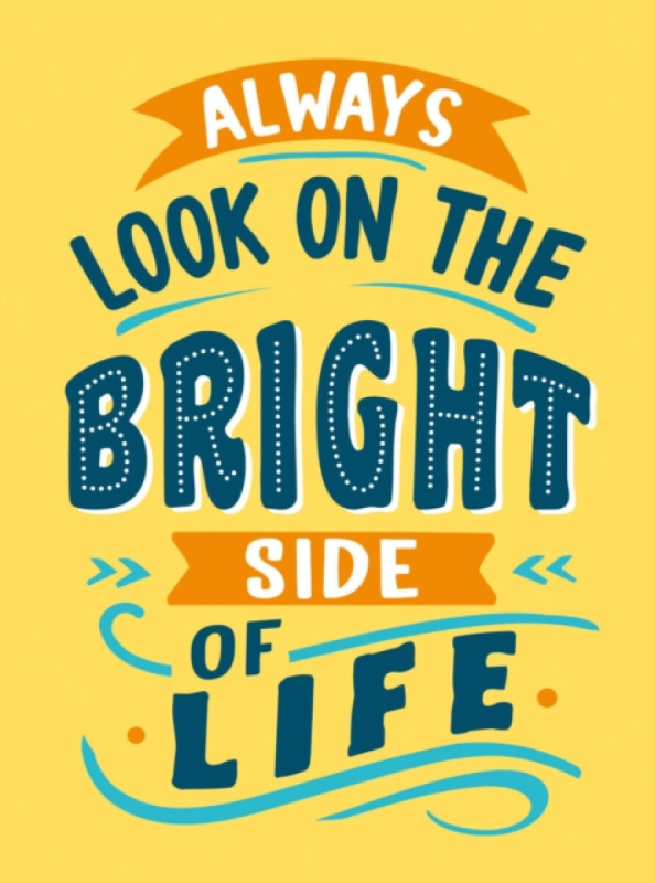 Always Look on the Bright Side of Life - Summersdale Publishers