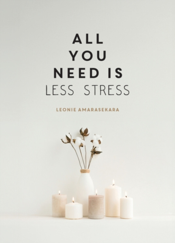Summersdale Publishers All You Need is Less Stress - Amarasekara, Leonie