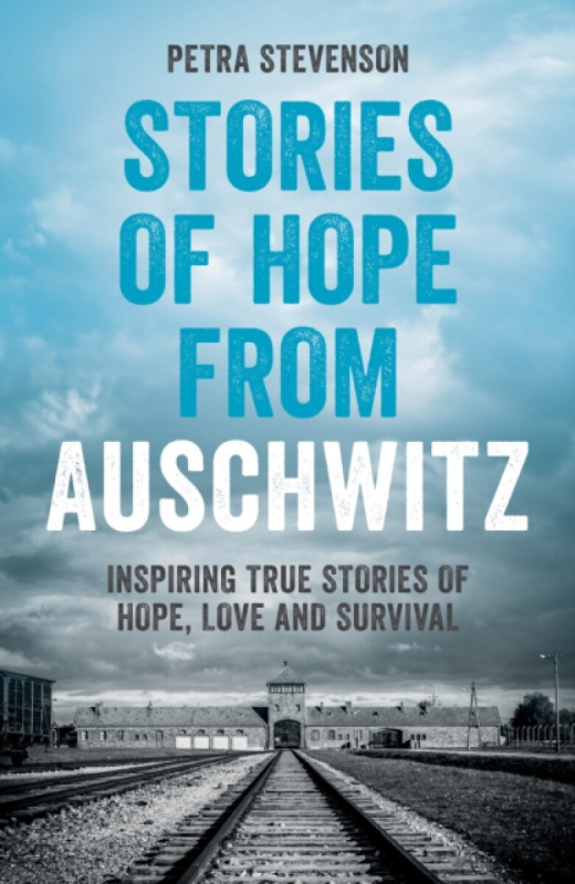 Octopus Publishing Group Stories of Hope from Auschwitz - Stevenson, Petra