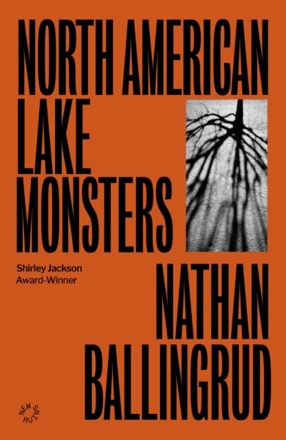 Dead Ink Books North American Lake Monsters - Ballingrud, Nathan