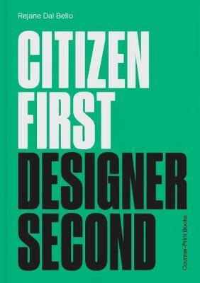 Citizen First, Designer Second - Rejane Dal Bello - kniha z kategorie Design