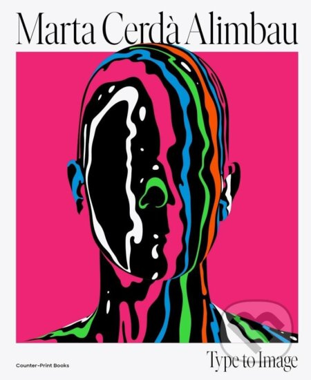 Marta Cerda Alimbau: Type to Image - Marta Cerda - kniha z kategorie Grafický design
