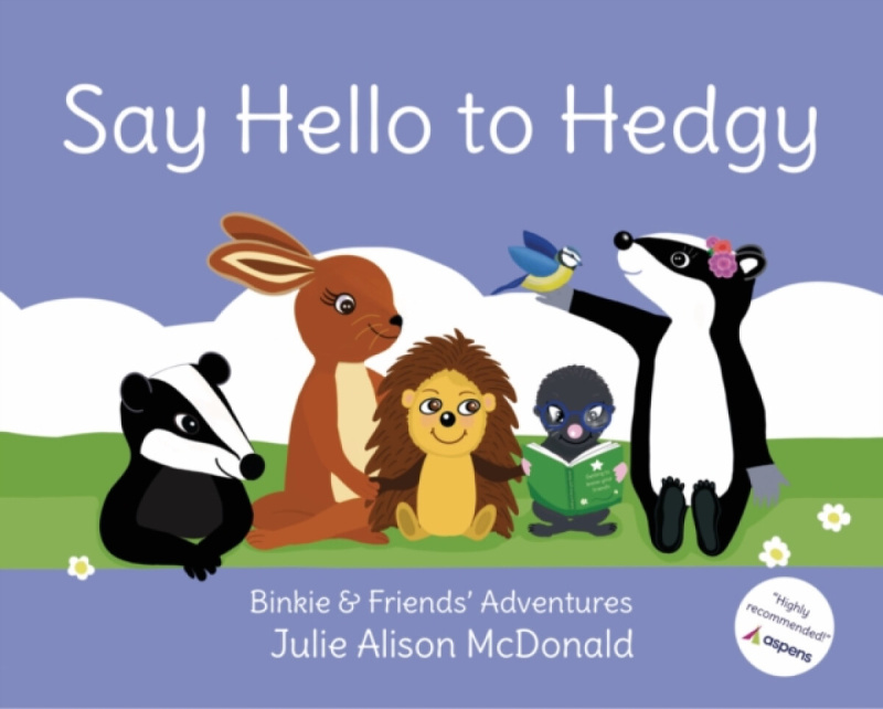 Cuckoo Creations Publishing UK Say Hello to Hedgy - McDonald, Julie Alison