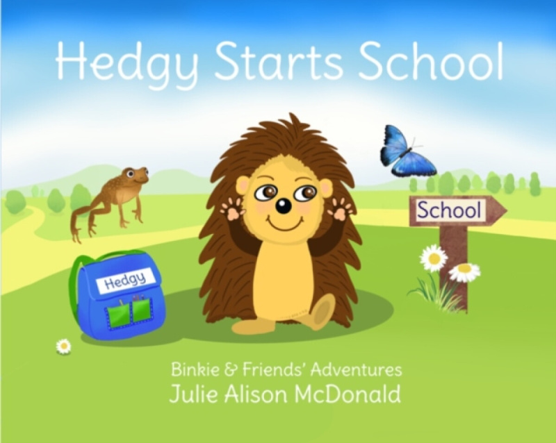 Cuckoo Creations Publishing UK Hedgy Starts School - McDonald, Julie Alison
