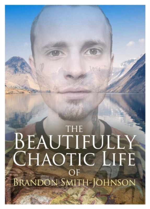 The Beautifully Chaotic Life of Brandon Smith-Johnson - Brandon Smith-Johnson