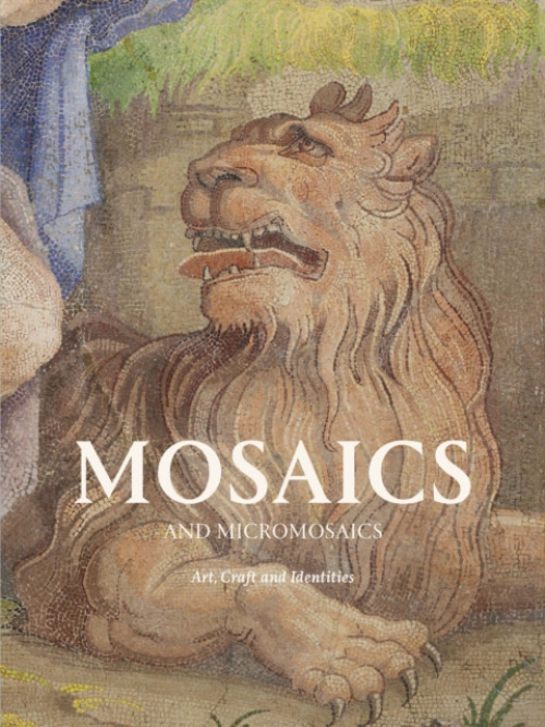 Mosaics and Micro Mosaics (Art, Craft and Identities)