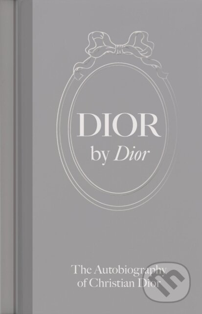 Dior by Dior (The Autobiography of Christian Dior) - kniha z kategorie Móda
