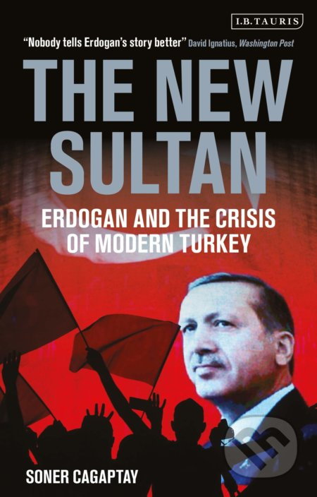 The New Sultan (Erdogan and the Crisis of Modern Turkey) - kniha z kategorie Politologie a politika