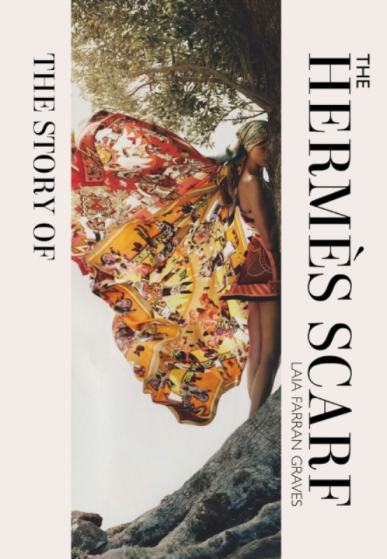 The Story of the HermÃ¨s Scarf - Laia Farran Graves
