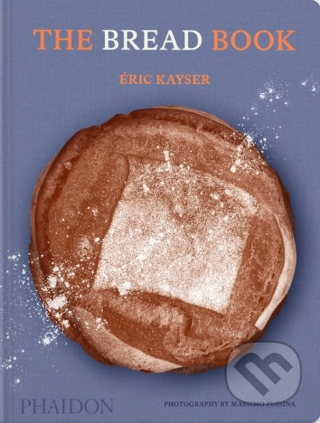 The Bread Book - Éric Kayser - kniha z kategorie Kuchařky