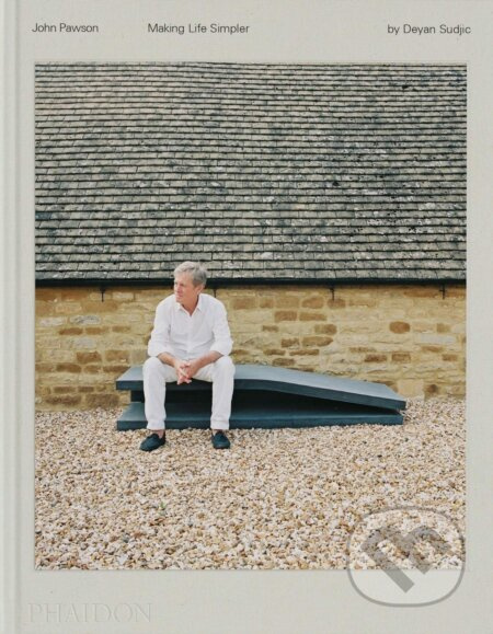 John Pawson (Making Life Simpler) - Deyan Sudjic - kniha z kategorie Architektura