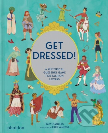 Get Dressed! (A Historical Guessing Game for Fashion Lovers) - kniha z kategorie Móda