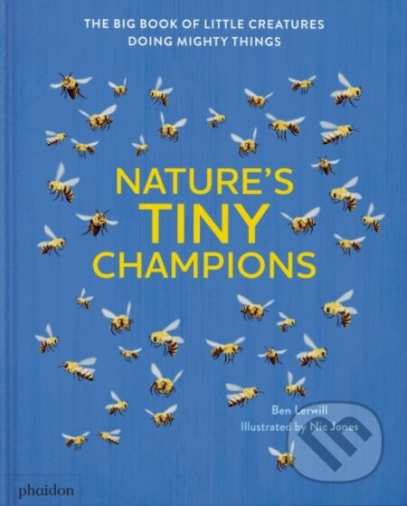 Natures Tiny Champions (The Big Book of Little Creatures Doing Mighty Things) - kniha z kategorie Encyklopedie