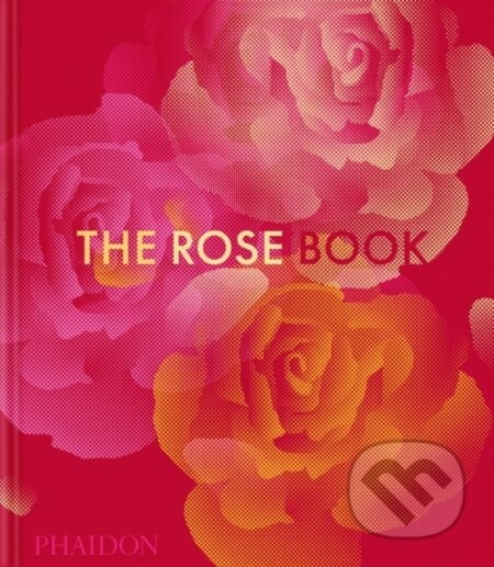 The Rose Book - Phaidon Editors - kniha z kategorie Dům, byt a zahrada