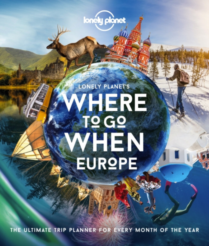 Lonely Planet's Where To Go When Europe (The ultimate trip planner for every month of the year) - kniha z kategorie Mapy a cestování