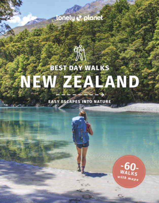 Lonely Planet Best Day Walks New Zealand -  Lonely Planet